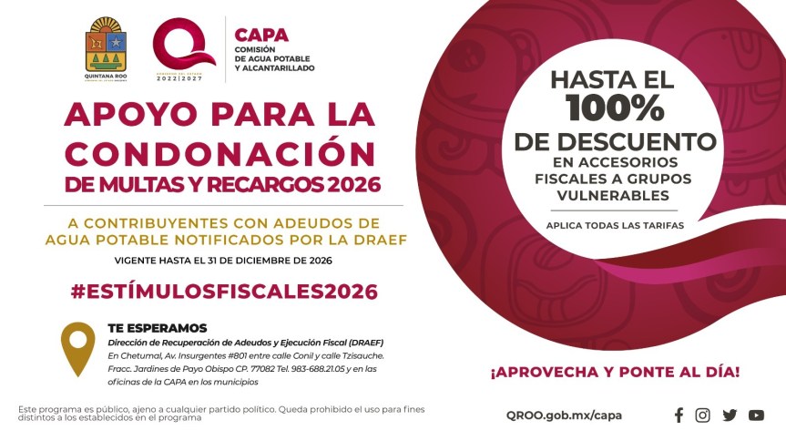 Durante todo 2026, el Gobierno de Quintana Roo continuará con el apoyo para contribuyentes con adeudos en la DRAEF, a través de la&nbsp;CAPA