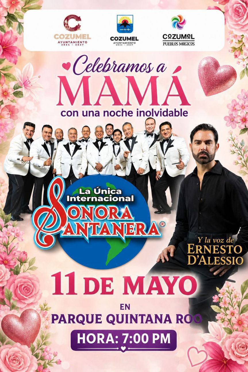 Chacón anuncia festival para celebrar a las madres cozumeleñas con La Sonora Santanera y Ernesto&nbsp;D’Alessio