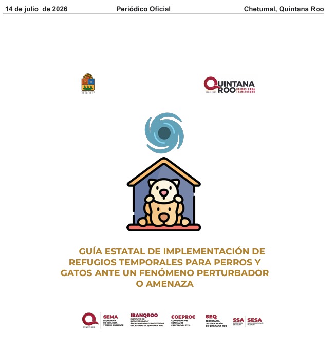 Quintana Roo consolida su liderazgo nacional con la publicación de la Guía Estatal de Implementación de Refugios Temporales para Perros y Gatos ante un Fenómeno Perturbador o&nbsp;Amenaza